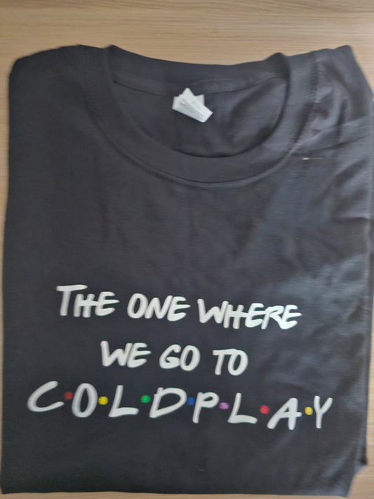 The one where we go to Coldplay tshirt